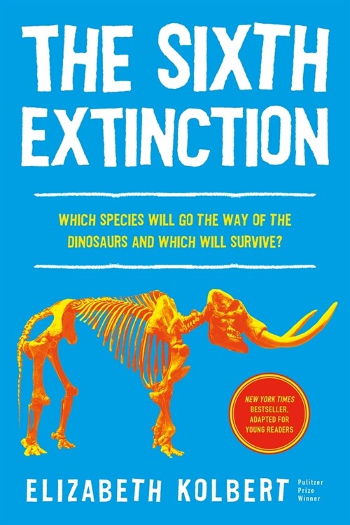 The Sixth Extinction (Young Readers Adaptation): An Unnatural History (Hardcover)