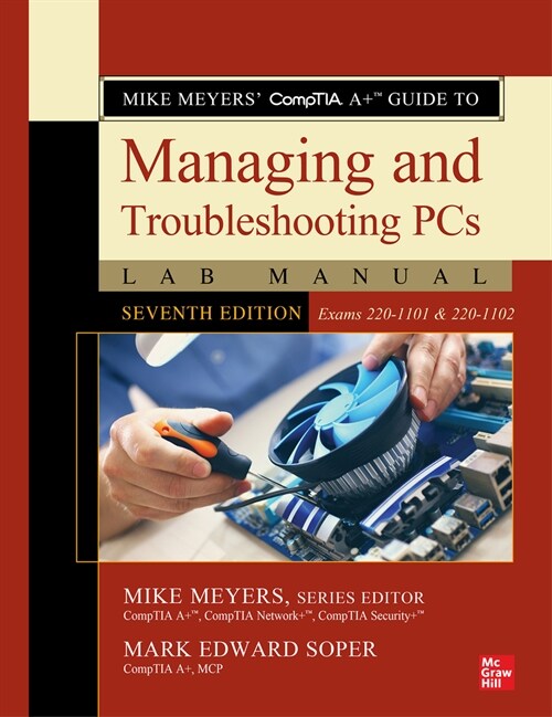Mike Meyers Comptia A+ Guide to Managing and Troubleshooting PCs Lab Manual, Seventh Edition (Exams 220-1101 & 220-1102) (Paperback, 7)