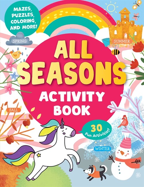 All Seasons Activity Book: Mazes, Puzzles, Coloring, and More! More Than 30 Fun Activities! (Paperback)