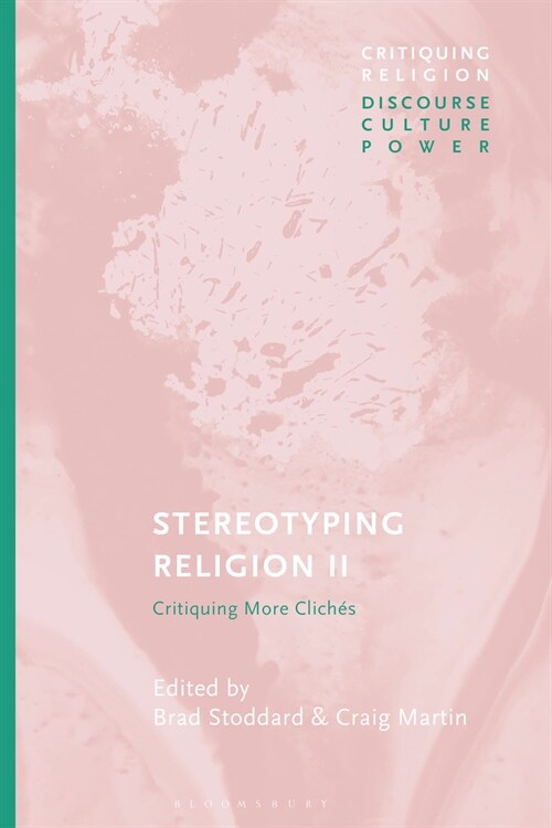 Stereotyping Religion II : Critiquing Cliches (Hardcover)