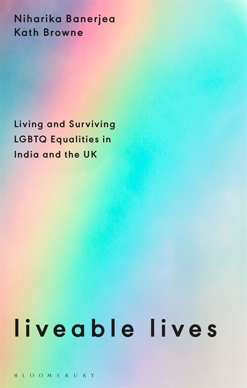 Liveable Lives : Living and Surviving LGBTQ Equalities in India and the UK (Paperback)