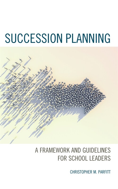 Succession Planning: A Framework and Guidelines for School Leaders (Hardcover)