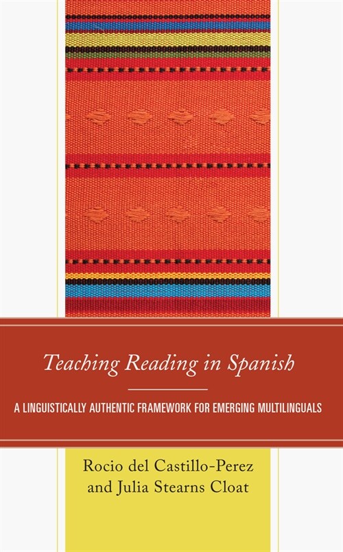 Teaching Reading in Spanish: A Linguistically Authentic Framework for Emerging Multilinguals (Hardcover)