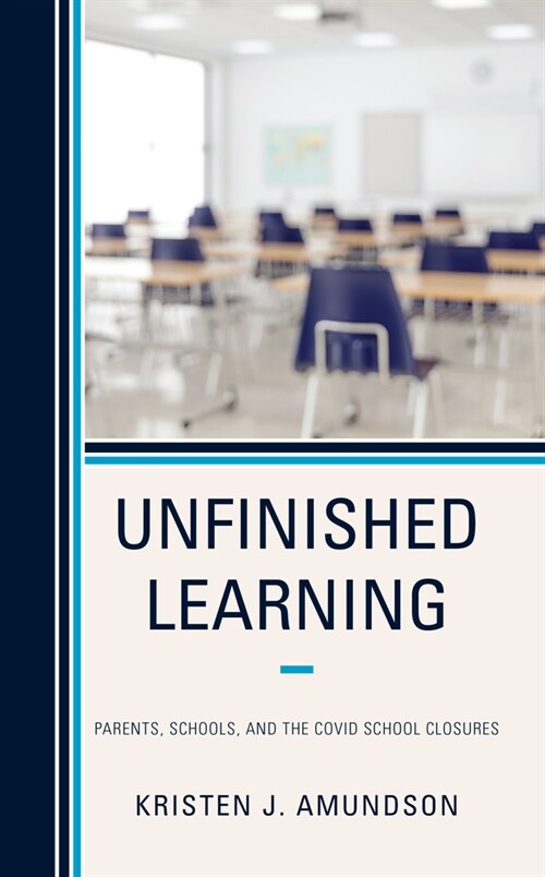 Unfinished Learning: Parents, Schools, and the Covid School Closures (Paperback)