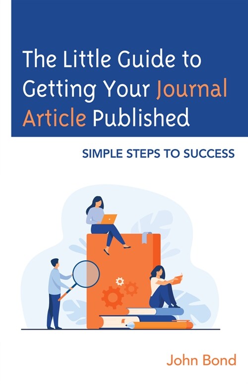 The Little Guide to Getting Your Journal Article Published: Simple Steps to Success (Paperback)