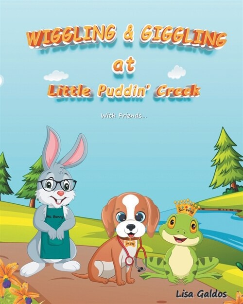 Wiggling and Giggling at Little Puddin Creek (Paperback)