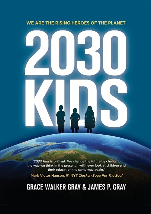 2030 Kids: We Are the Rising Heroes of the Planet (Paperback, Hardback)