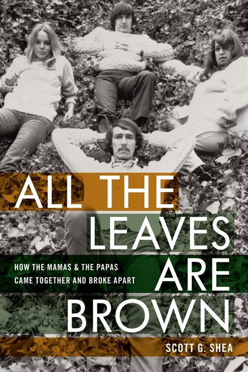 All the Leaves Are Brown: How the Mamas & the Papas Came Together and Broke Apart (Hardcover)