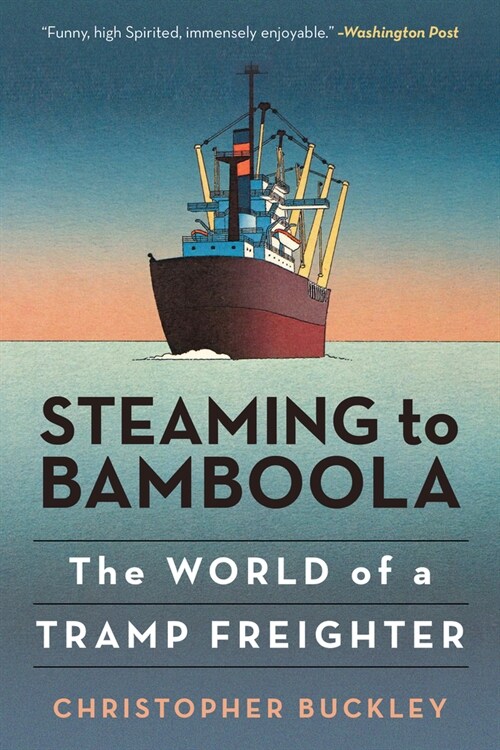 Steaming to Bamboola: The World of a Tramp Freighter (Paperback)