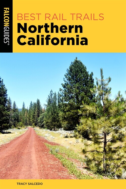 Best Rail Trails Northern California: Accessible and Car-Free Routes for Walking, Running, and Biking (Paperback)