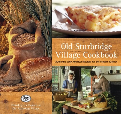 Old Sturbridge Village Cookbook: Authentic Early American Recipes for the Modern Kitchen (Paperback, 4)