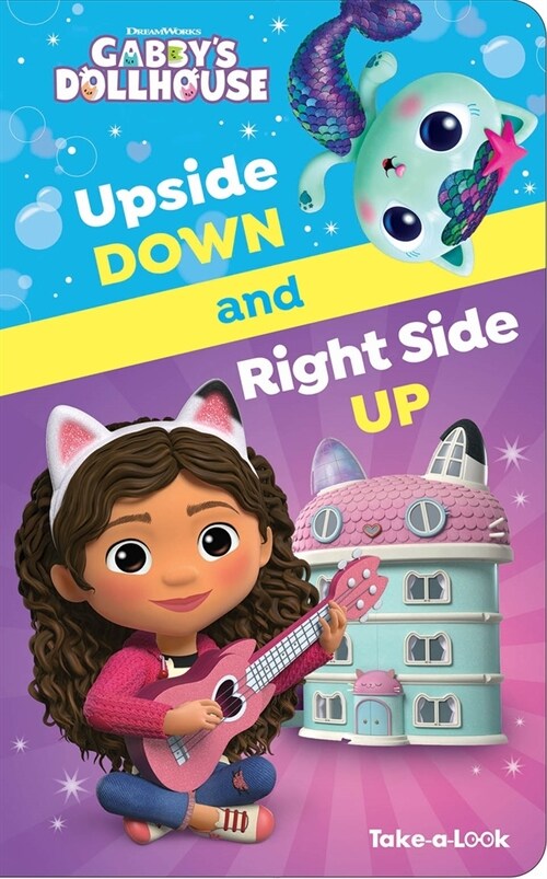 DreamWorks Gabbys Dollhouse: Upside Down and Right Side Up Take-A-Look Book (Board Books)