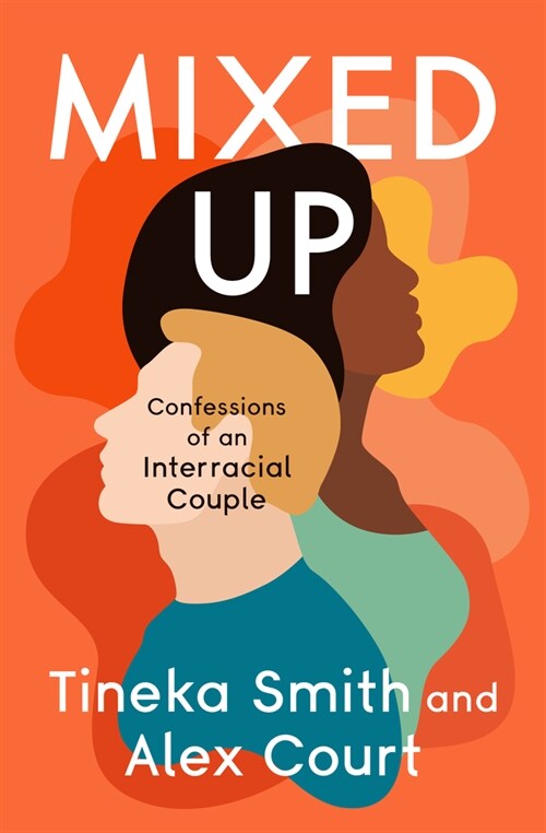 Mixed Up: Confessions of an Interracial Couple (Paperback)