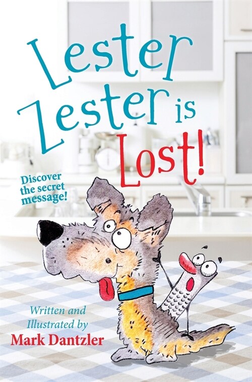 Lester Zester is Lost!: A story for kids about self-confidence and friendship (Hardcover)