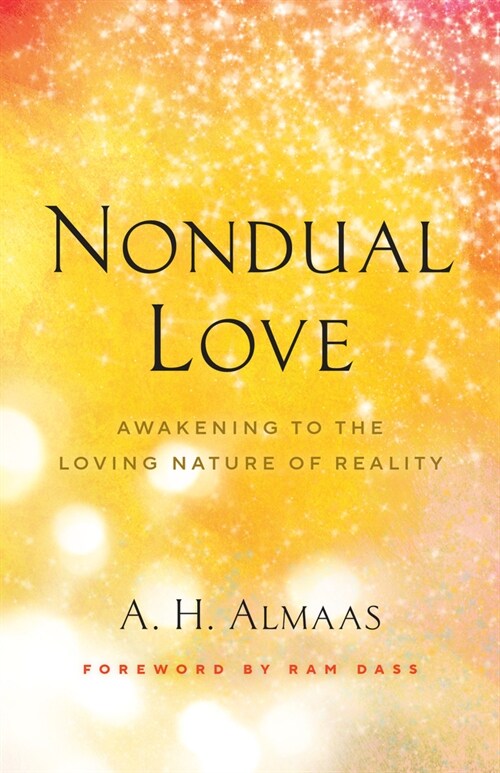 Nondual Love: Awakening to the Loving Nature of Reality (Paperback)