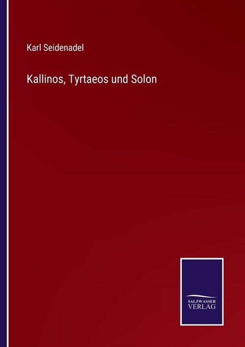 Kallinos, Tyrtaeos und Solon (Paperback)