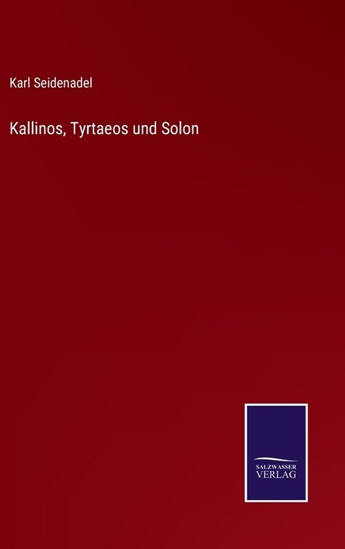 Kallinos, Tyrtaeos und Solon (Hardcover)