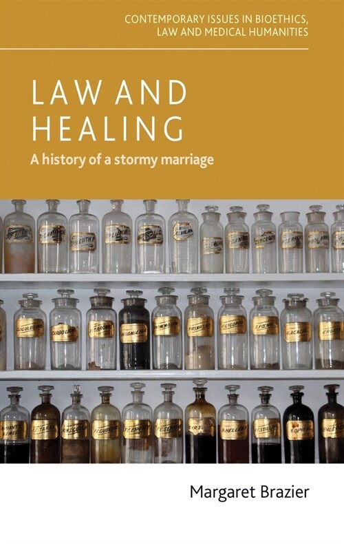 Law and Healing : A History of a Stormy Marriage (Hardcover)