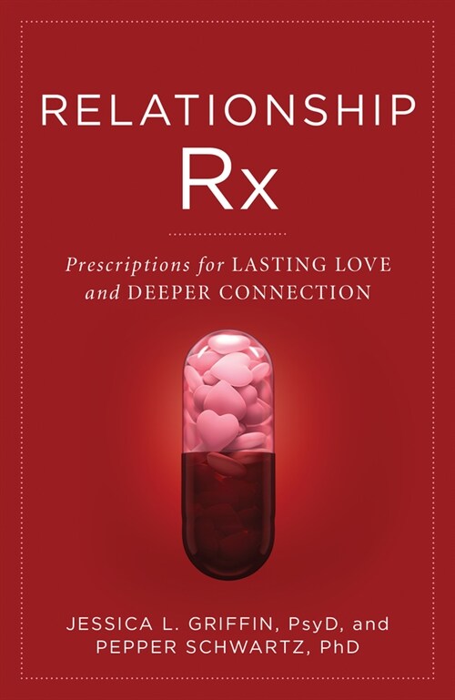 Relationship RX: Prescriptions for Lasting Love and Deeper Connection (Hardcover)