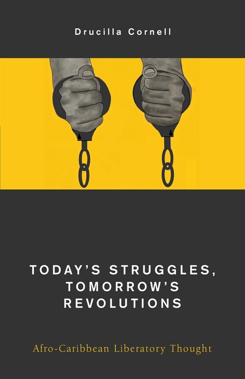 Todays Struggles, Tomorrows Revolutions: Afro-Caribbean Liberatory Thought (Hardcover)