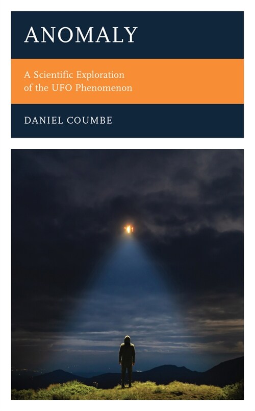 Anomaly: A Scientific Exploration of the UFO Phenomenon (Hardcover)