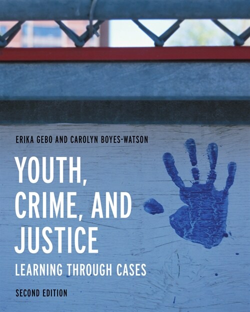 Youth, Crime, and Justice: Learning Through Cases (Paperback, 2, Second Edition)