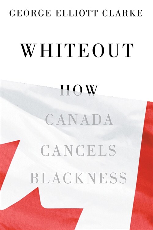 Whiteout: How Canada Cancels Blackness (Paperback)