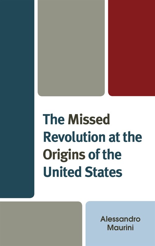 The Missed Revolution at the Origins of United States (Hardcover)