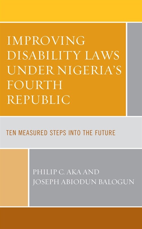 Improving Disability Laws Under Nigerias Fourth Republic: Ten Measured Steps Into the Future (Hardcover)