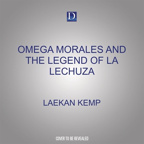 Omega Morales and the Legend of La Lechuza (Audio CD)