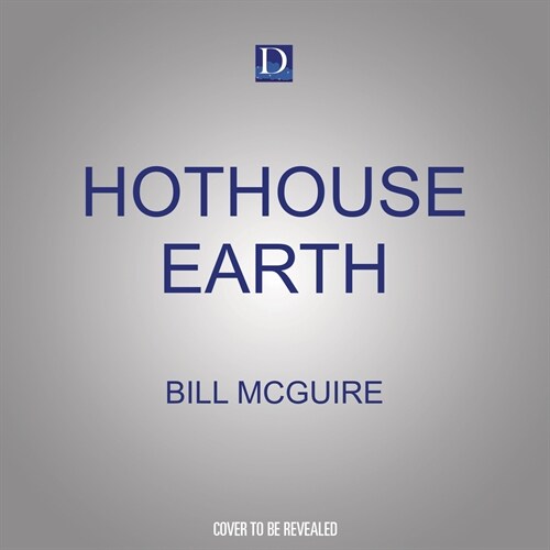 Hothouse Earth (Audio CD)