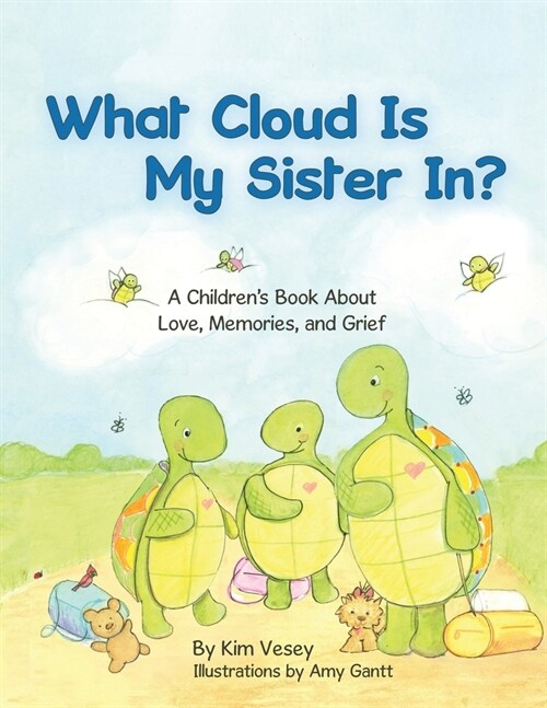 What Cloud Is My Sister In?: A Childrens Book About Love, Memories, and Grief (Paperback)