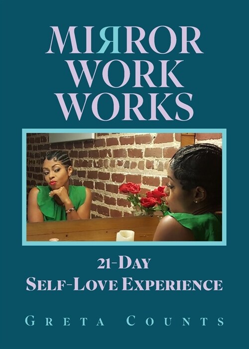 Mirror Work Works: 21-Day Self-Love Experience (Paperback)