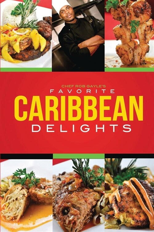 Chef Rob Gayles Favorite Caribbean Delights (Paperback)