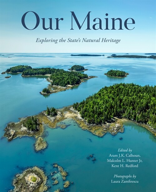 Our Maine: Exploring Its Rich Natural Heritage (Paperback)