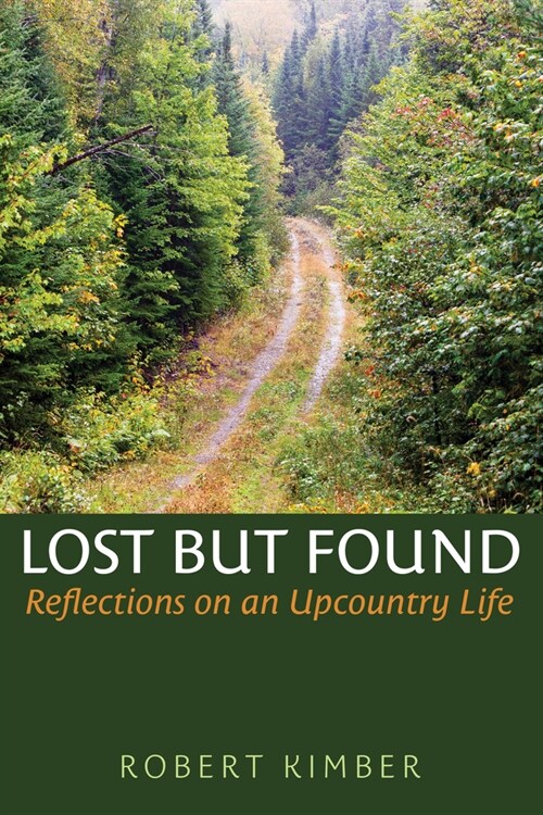 Lost But Found: An Upcountry Life (Hardcover)