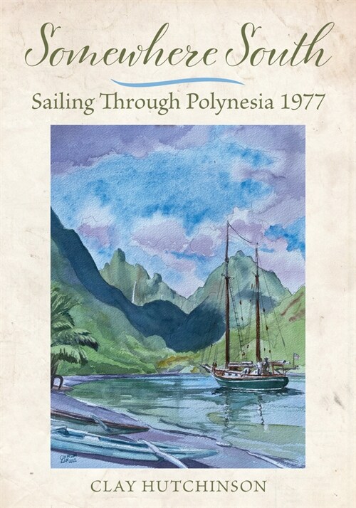 Somewhere South: Sailing Through Polynesia 1977 (Paperback)