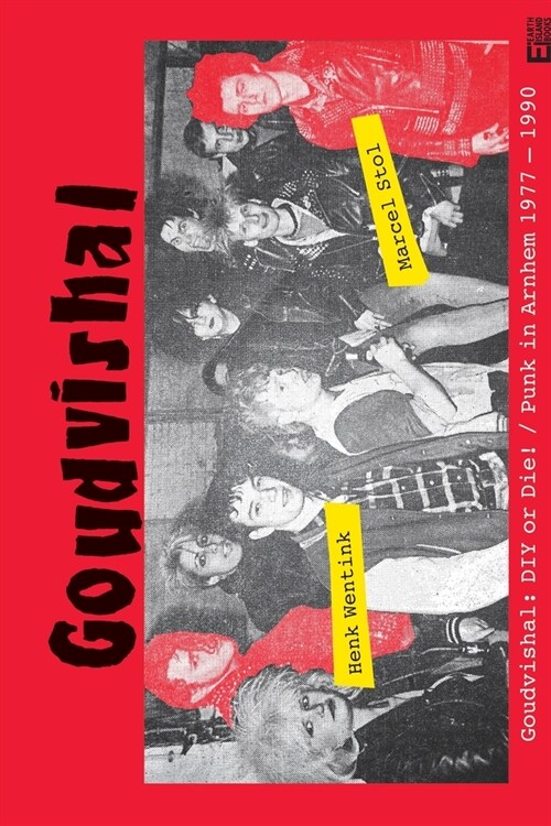 Goudvishal - DIY or Die! Punk in Arnhem, 77 to 90. (Paperback)