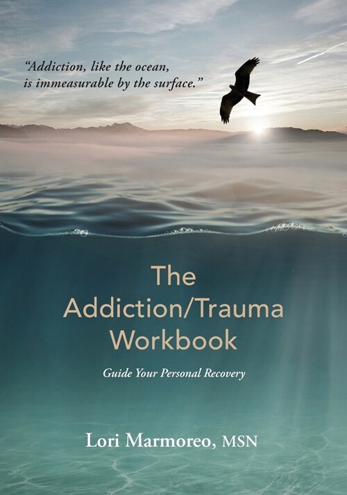 The Addiction/Trauma Workbook: Guide Your Personal Recovery (Paperback)
