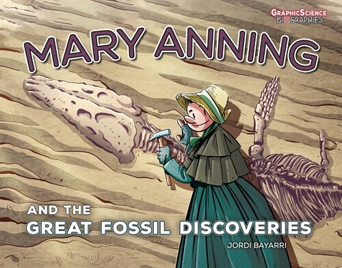 Mary Anning and the Great Fossil Discoveries (Library Binding)
