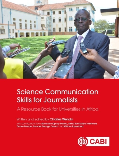 Science Communication Skills for Journalists : A Resource Book for Universities in Africa (Paperback)