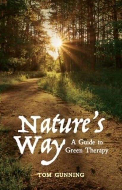 Natures Way: A Guide to Green Therapy (Paperback)