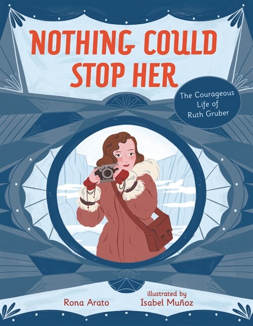 Nothing Could Stop Her: The Courageous Life of Ruth Gruber (Paperback)