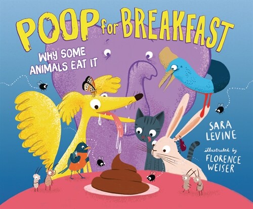 Poop for Breakfast: Why Some Animals Eat It (Hardcover)