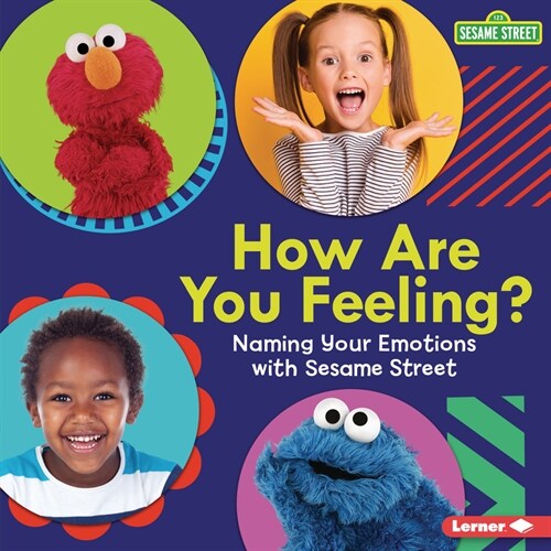 How Are You Feeling?: Naming Your Emotions with Sesame Street (R) (Library Binding)