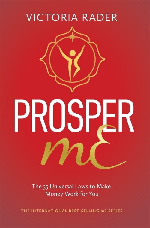 Prosper mE: The 35 Universal Laws to Make Money Work for You (Hardcover)