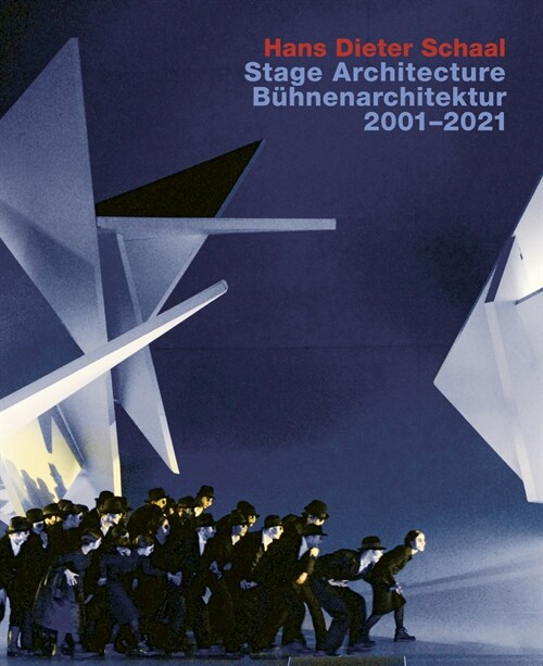 Hans Dieter Schaal. Stage Architecture 2001-2021: With an Introduction by Wolfgang Willaschek (Hardcover)