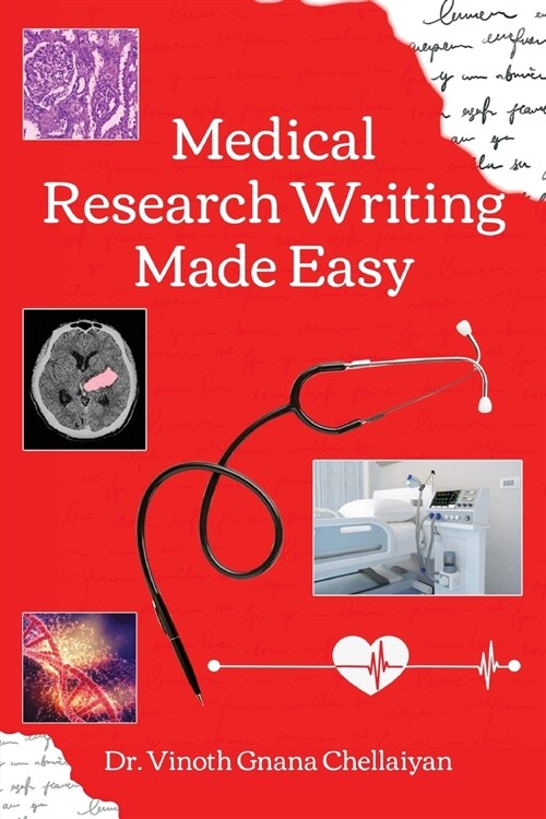 Medical Research Writing Made Easy - A stepwise guide for research writing (Paperback)