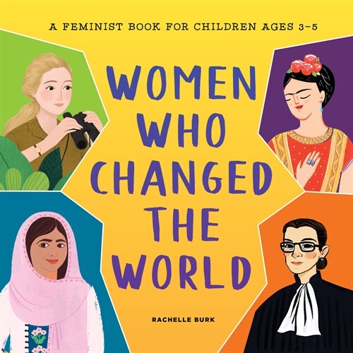 Women Who Changed the World: A Feminist Book for Children Ages 3-5 (Hardcover)