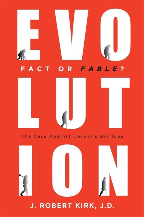 Evolution Fact or Fable?: The Case Against Darwins Big Idea (Paperback)